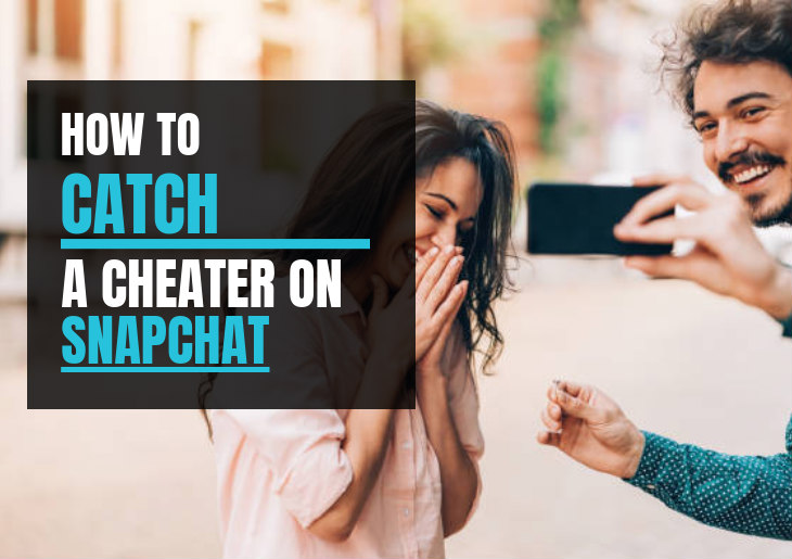 How to Catch a Cheater on SnapChat.