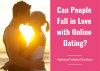 Can People Fall in Love with Online Dating?